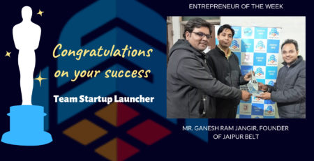Mr.Ganesh Ram Jangir- Entrepreneur of the Week